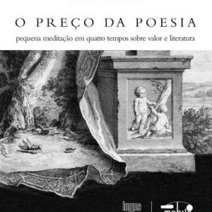 PREÇO DA POESIA, O - PEQUENA MEDITAÇÃO EM QUATRO