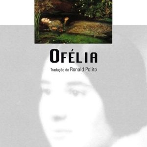 OFELIA - OU DO MATRIMONIO VISTO COMO UM ESTORVO
