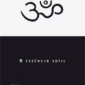 ESSENCIA SUTIL, A