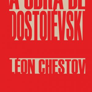 A OBRA DE DOSTOIÉVSKI