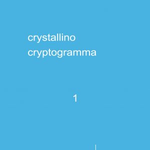 CRYSTALLINO CRYPTOGRAMMA